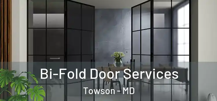 Bi-Fold Door Services Towson - MD