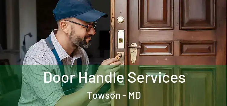 Door Handle Services Towson - MD