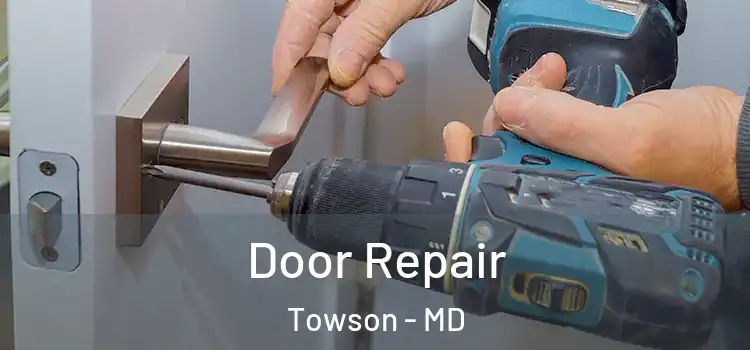 Door Repair Towson - MD