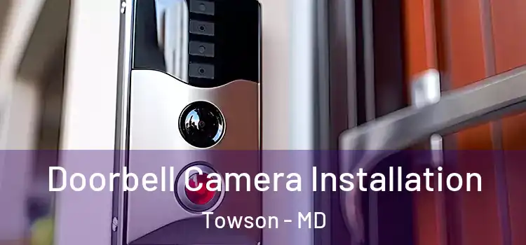  Doorbell Camera Installation Towson - MD