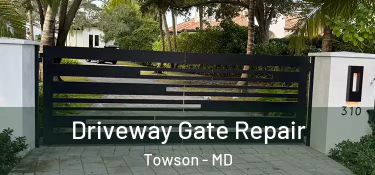 Driveway Gate Repair Towson - MD