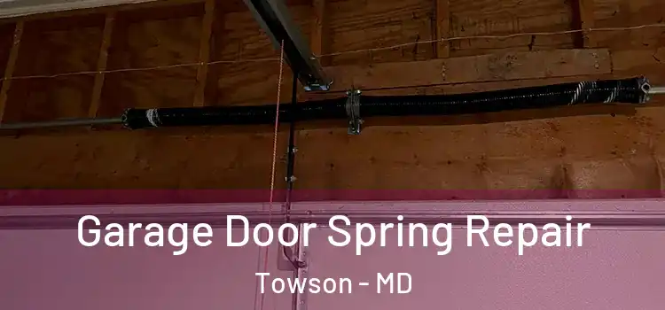  Garage Door Spring Repair Towson - MD