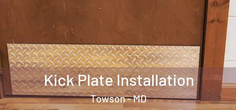 Kick Plate Installation Towson - MD
