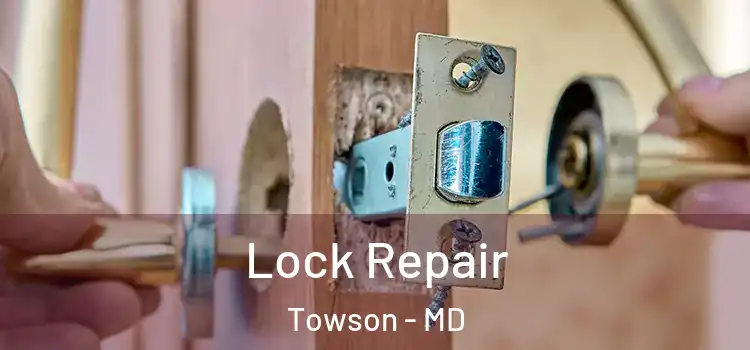 Lock Repair Towson - MD
