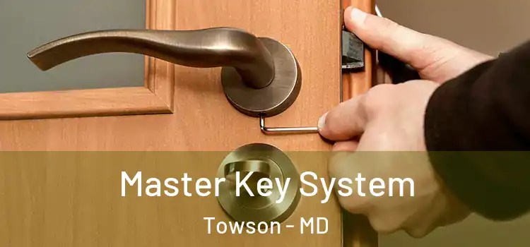 Master Key System Towson - MD