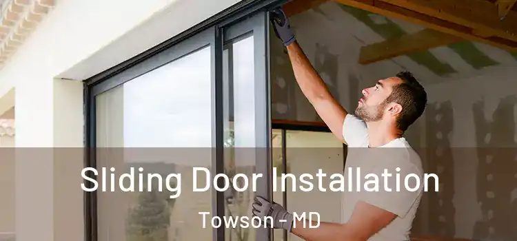 Sliding Door Installation Towson - MD