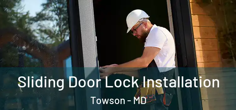 Sliding Door Lock Installation Towson - MD