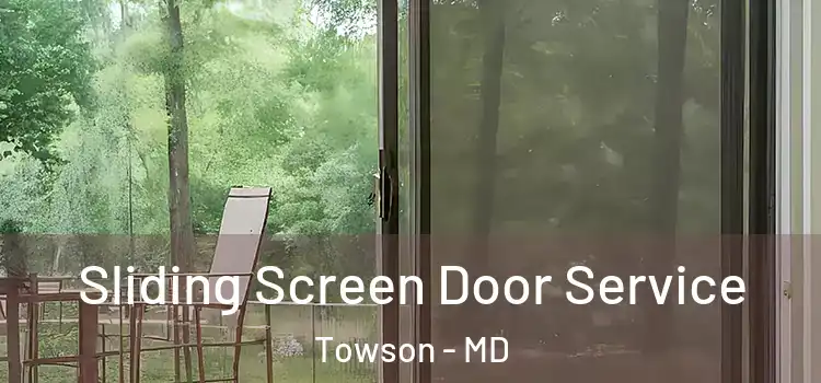 Sliding Screen Door Service Towson - MD