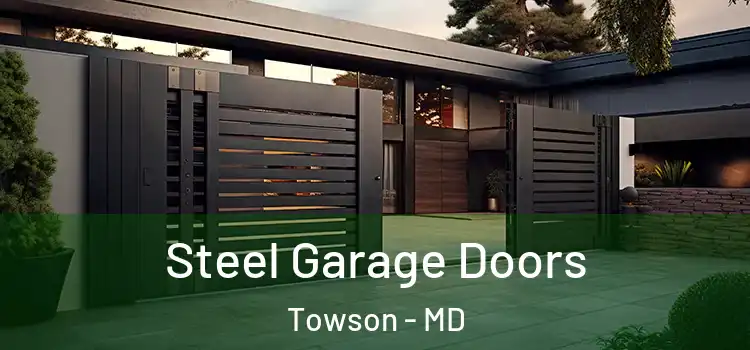 Steel Garage Doors Towson - MD