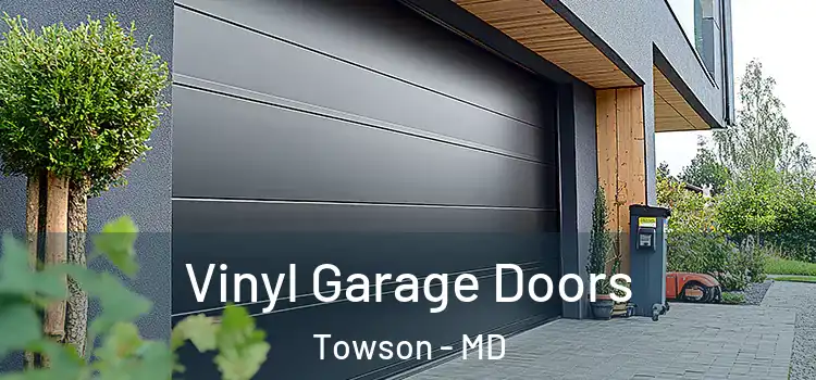  Vinyl Garage Doors Towson - MD